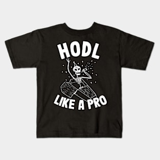 Hodl Like A Pro Funny Bitcoin Skeleton Hodler BTC Gift Kids T-Shirt